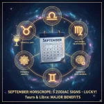 september-horoscope-5-zodiac-signs-lucky-taurus-libra-benefits