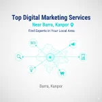 Top Digital Marketing Services Near Barra, Kanpur – Find Experts in Your Local Area